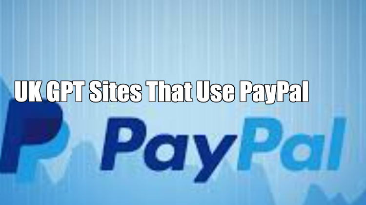 UK GPT Sites (Get Paid To) That Use PayPal